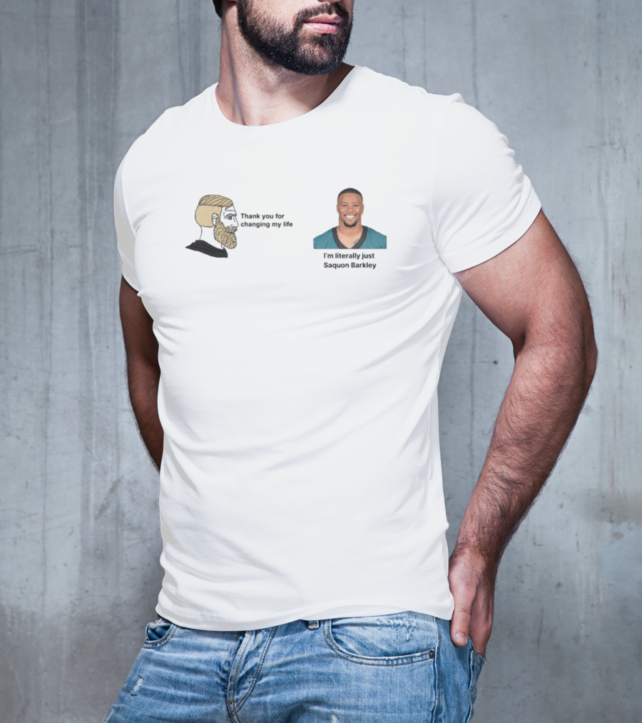 Philadelphia Eagles Thank You For Changing My Life I'm Literally Just Saquon Barkley T-Shirt