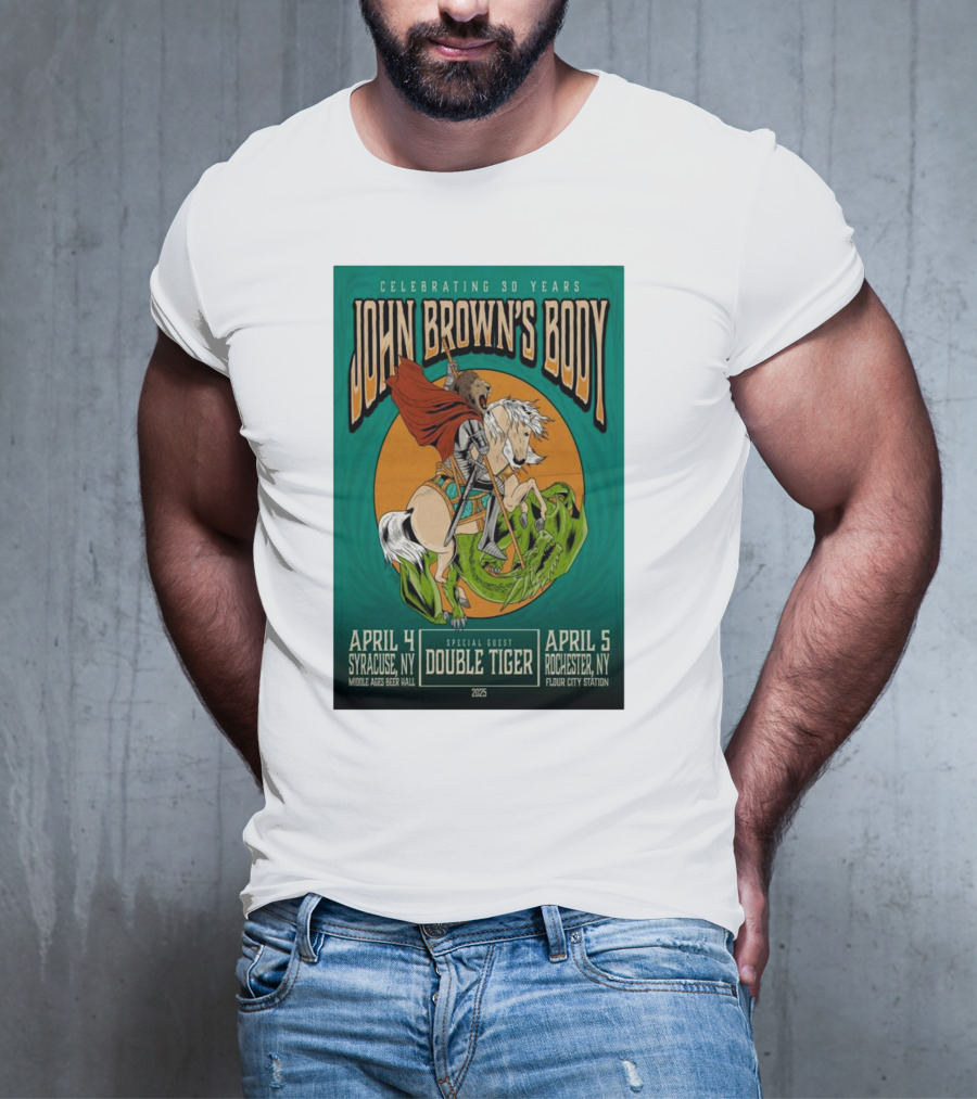 Celebrating 30 Years John Brown’s Body April 2025 Special Guest Double Tiger Syracuse NY Rochester NY T-Shirt