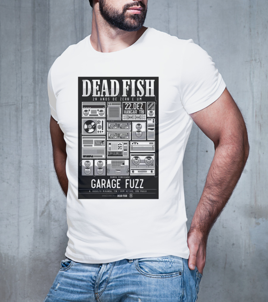Dead Fish 20 Anos De Zero E Um 22 Dez Hangar 110 Garage Fuzz São Paulo T-Shirt