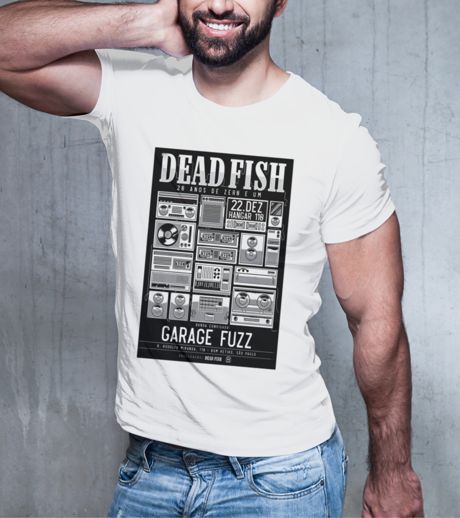 Dead Fish 20 Anos De Zero E Um 22 Dez Hangar 110 Garage Fuzz São Paulo T-Shirt