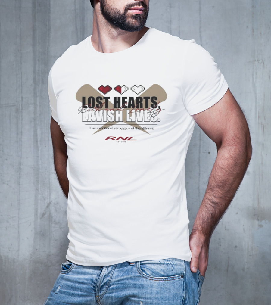RNL Lost Hearts Lavish Lives Valentines Day 2025 Emotional Struggles Affluent T-Shirt