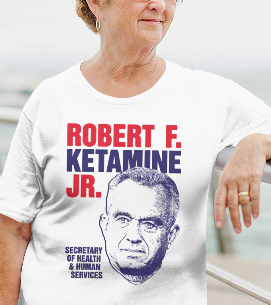 Robert F. Ketamine Jr. Secretary Of Health & Human Services T-Shirt