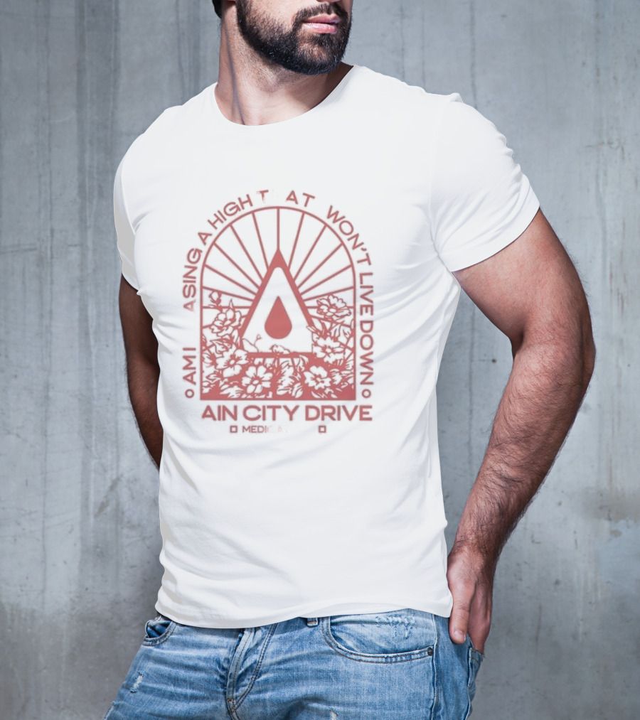 Am I Chasing A High That I Won't Live Down Rain City Drive Medicate Me T-Shirt