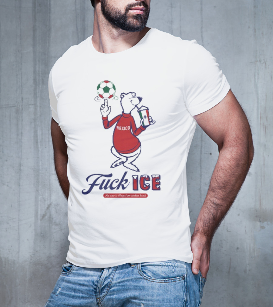 Premium Mexico Fuck ICE Polar Bear No One Is Illegal Soccer T-Shirt
