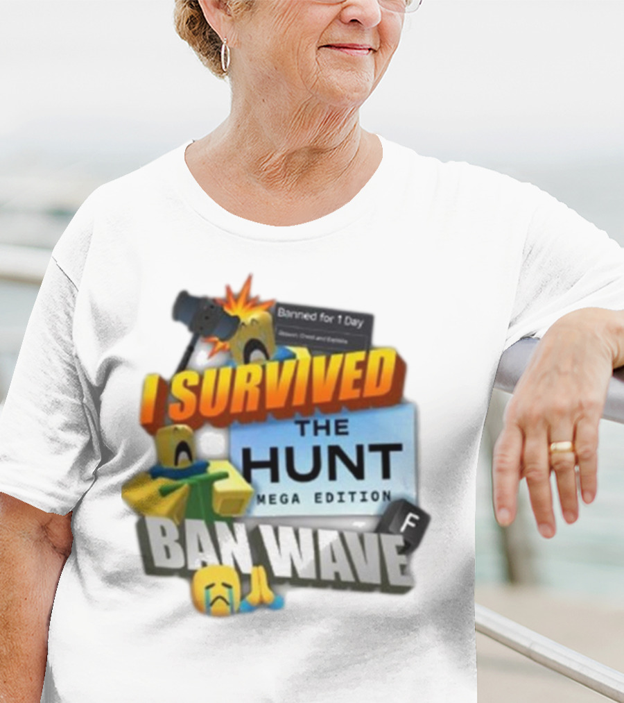 I Survived The Hunt Mega Edition Ban Wave Banned For 1 Day Roblox 2025 T-Shirt