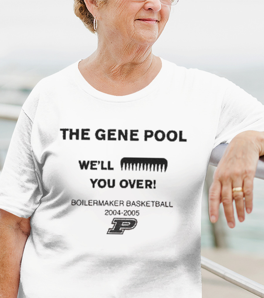 Purdue Boilermakers Basketball 2004 The Gene Pool We'll Wipe You Over T-Shirt