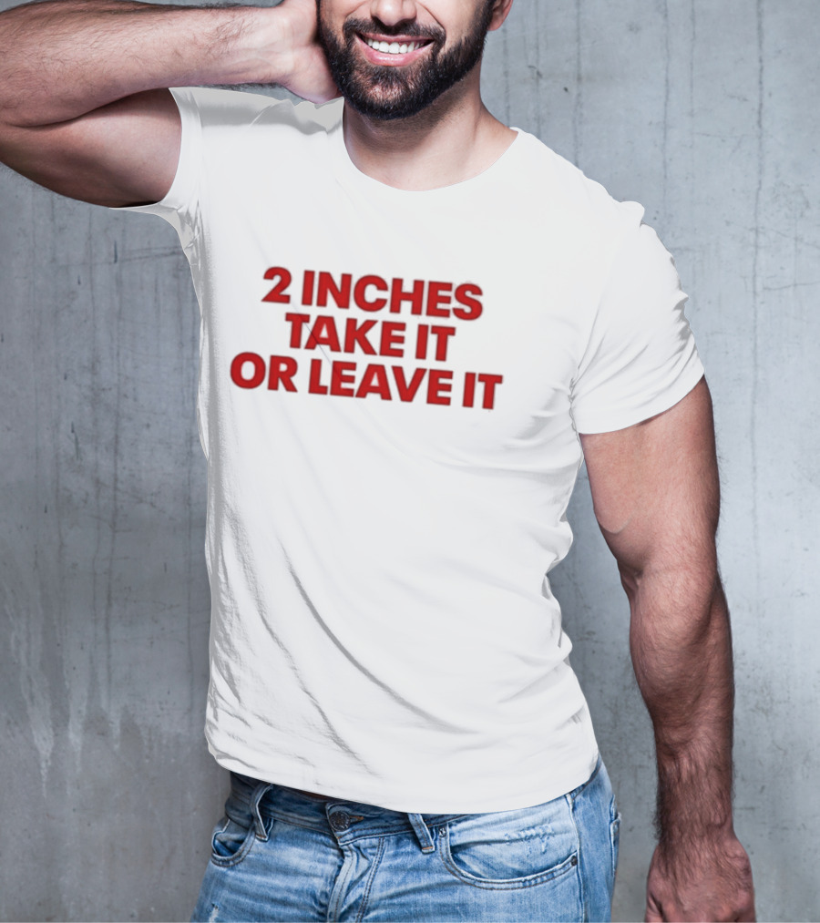Qringey 2 Inches Take It Or Leave It Graphic Text T-Shirt
