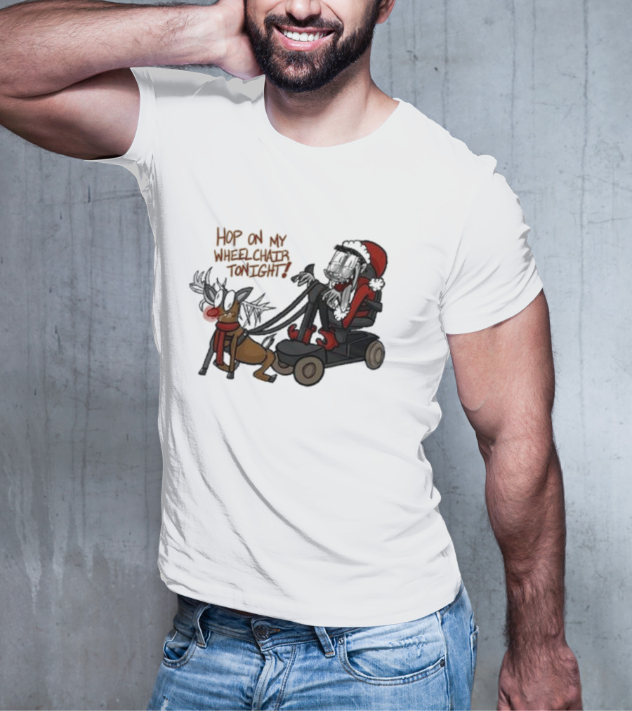 Hop On My Wheelchair Tonight Ricky Berwick Dog Winter Outfit T-Shirt