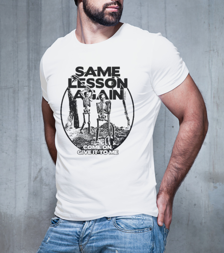 Thick Skull Same Lesson Again Skull With Wings And Text T-Shirt