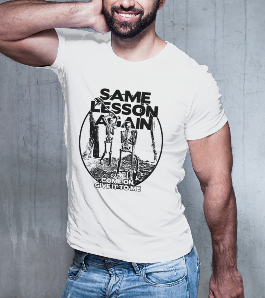 Thick Skull Same Lesson Again Skull With Wings And Text T-Shirt