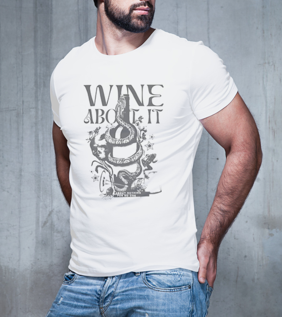 Snake Wine About It T-Shirt