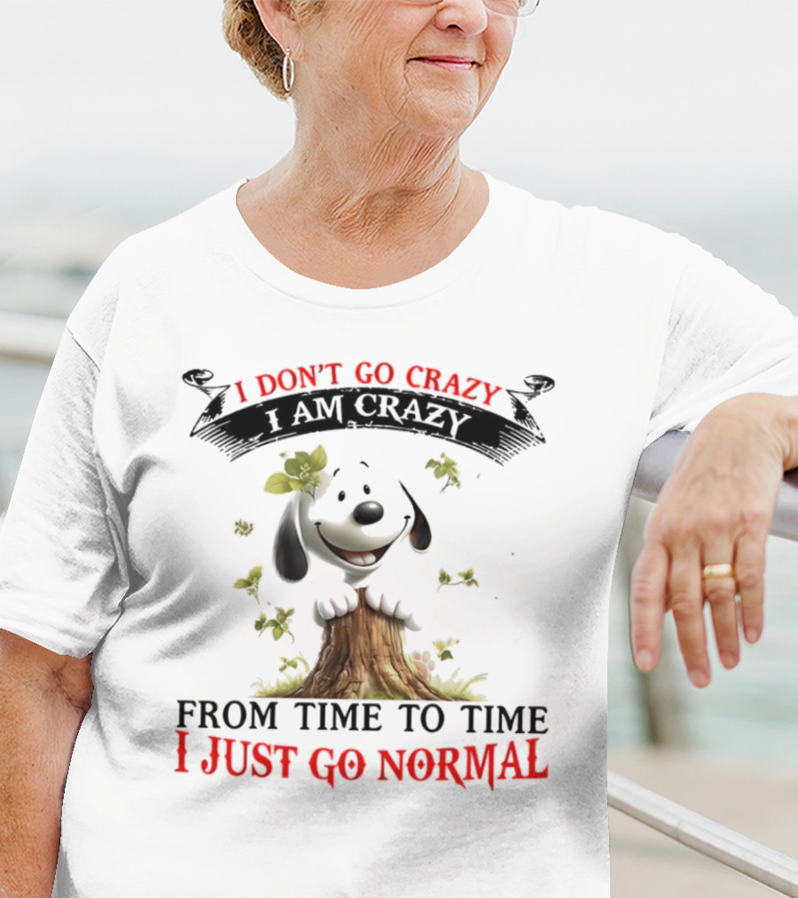 Snoopy I Don't Go Crazy From Time To Time I Just Go Normal Tree Stump Design T-Shirt
