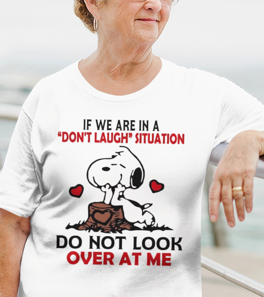Snoopy Don't Laugh Situation Do Not Look At Me T-Shirt