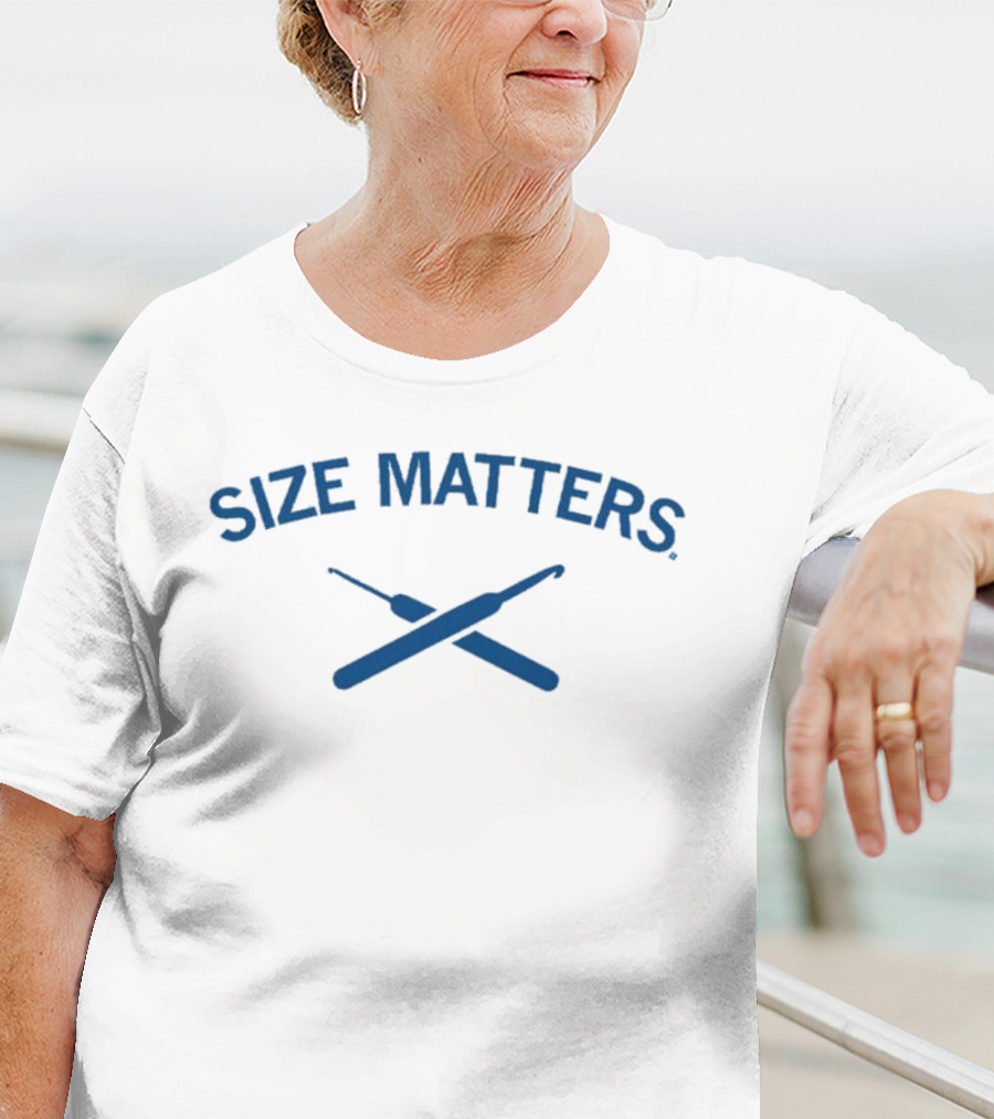 Size Matters Crochet Hooks T-Shirt