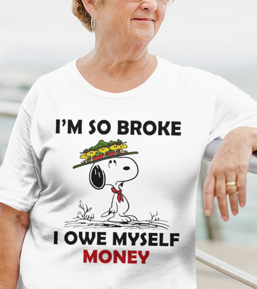Snoopy I'm So Broke I Owe Myself Money Woodstock Pals On Hat T-Shirt