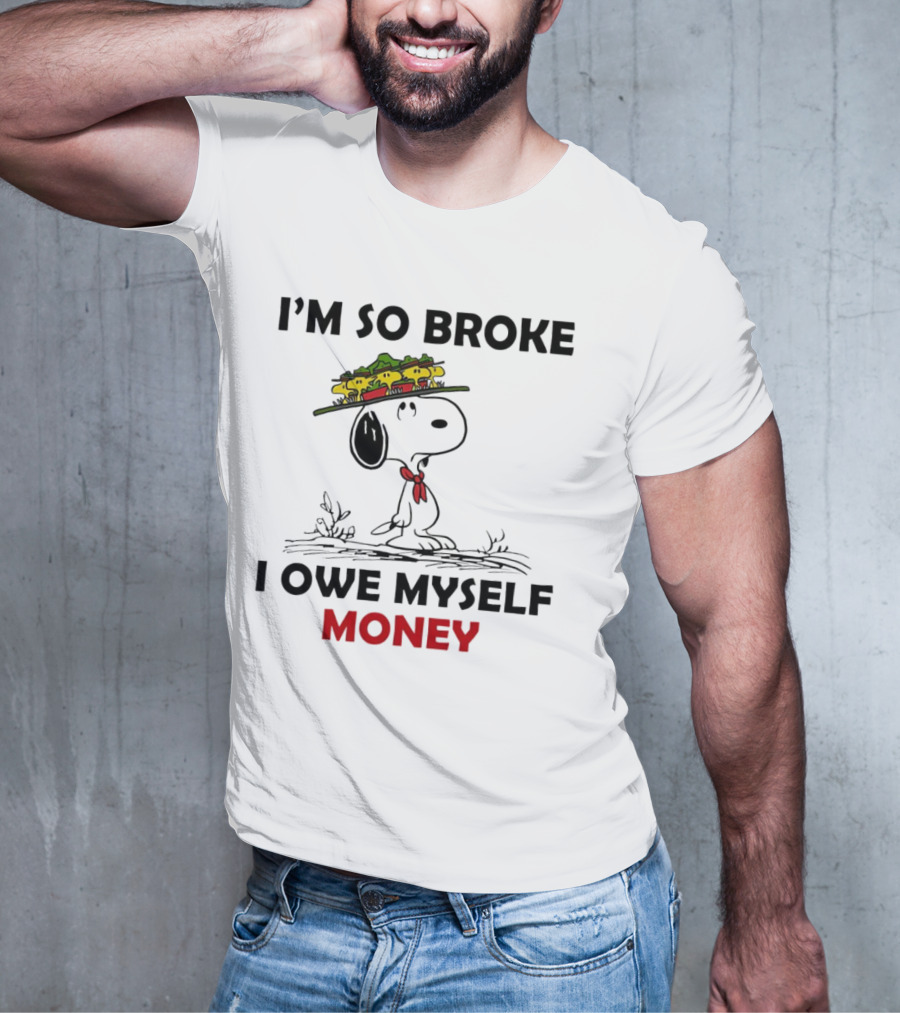 Snoopy I'm So Broke I Owe Myself Money Woodstock Pals On Hat T-Shirt