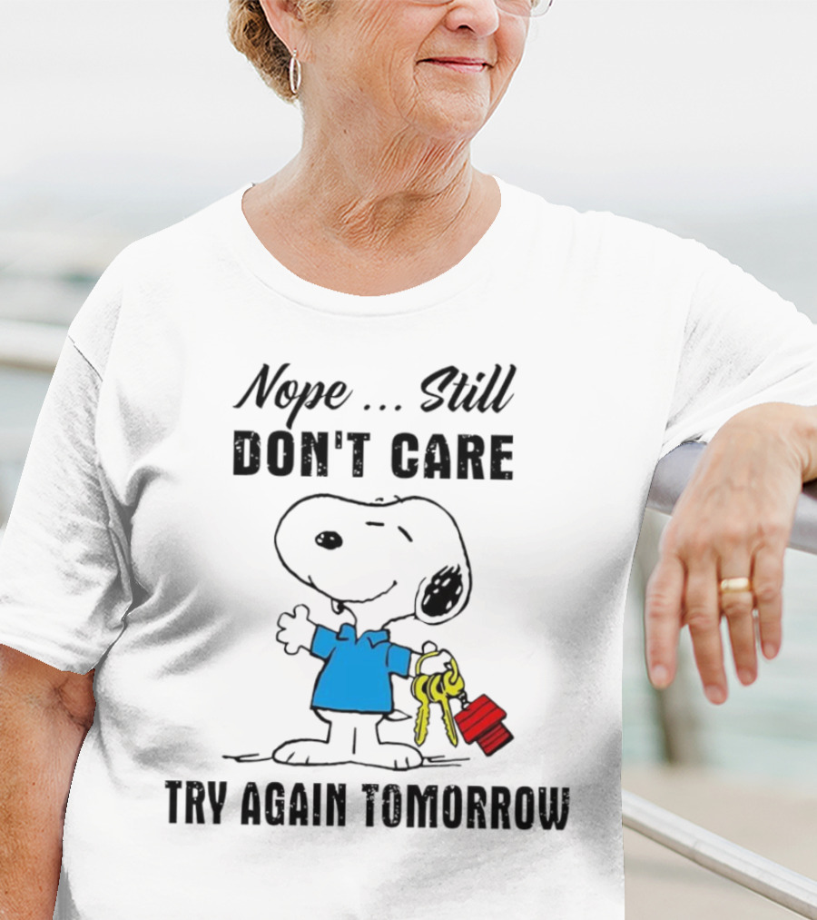 Snoopy Nope Still Don't Care Try Again Tomorrow T-Shirt