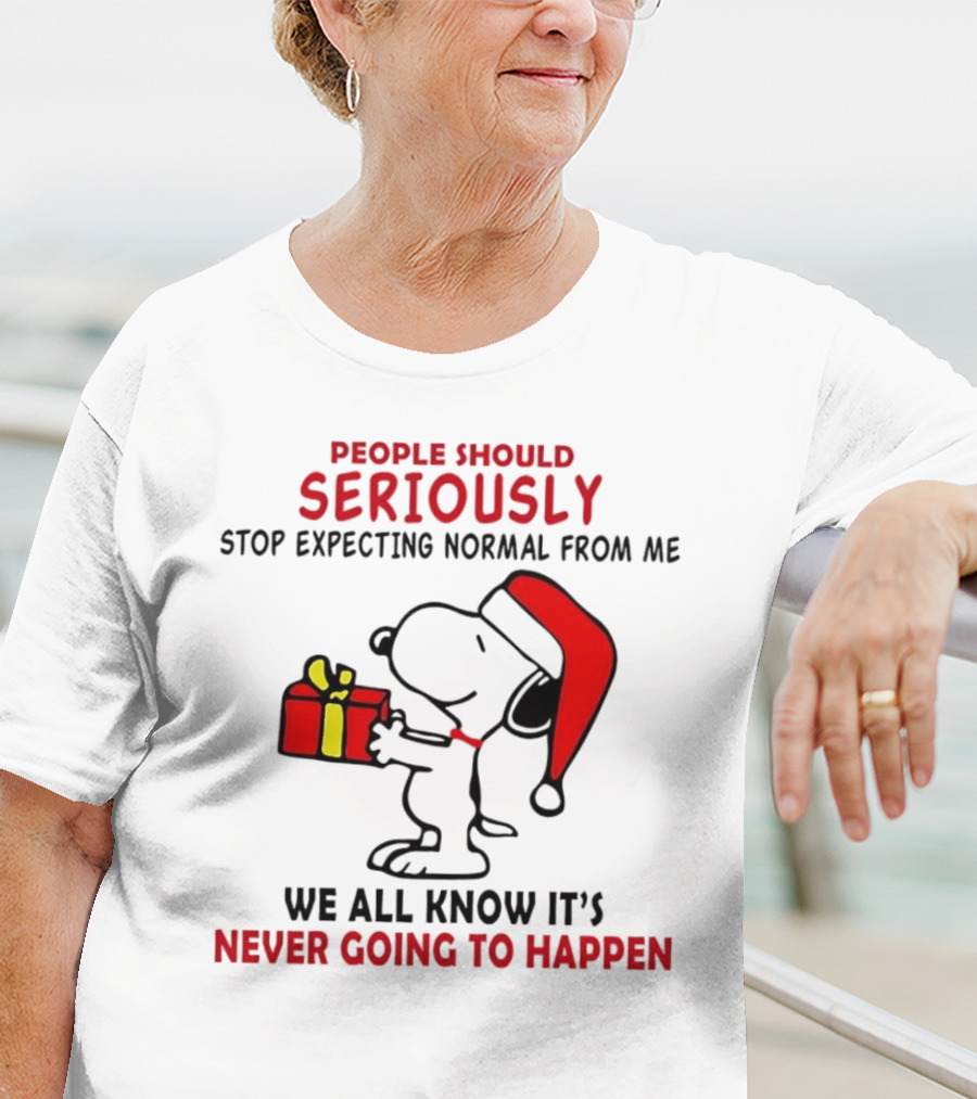 People Should Seriously Stop Expecting Normal From Me Snoopy Gift We All Know It’s Never Going To Happen T-Shirt