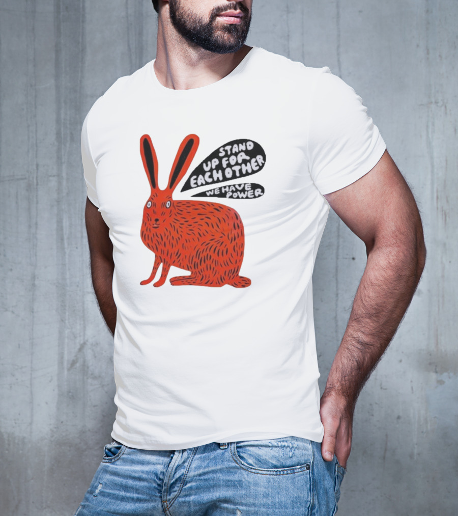 Stand Up For Each Other We Have Power Red Hare T-Shirt