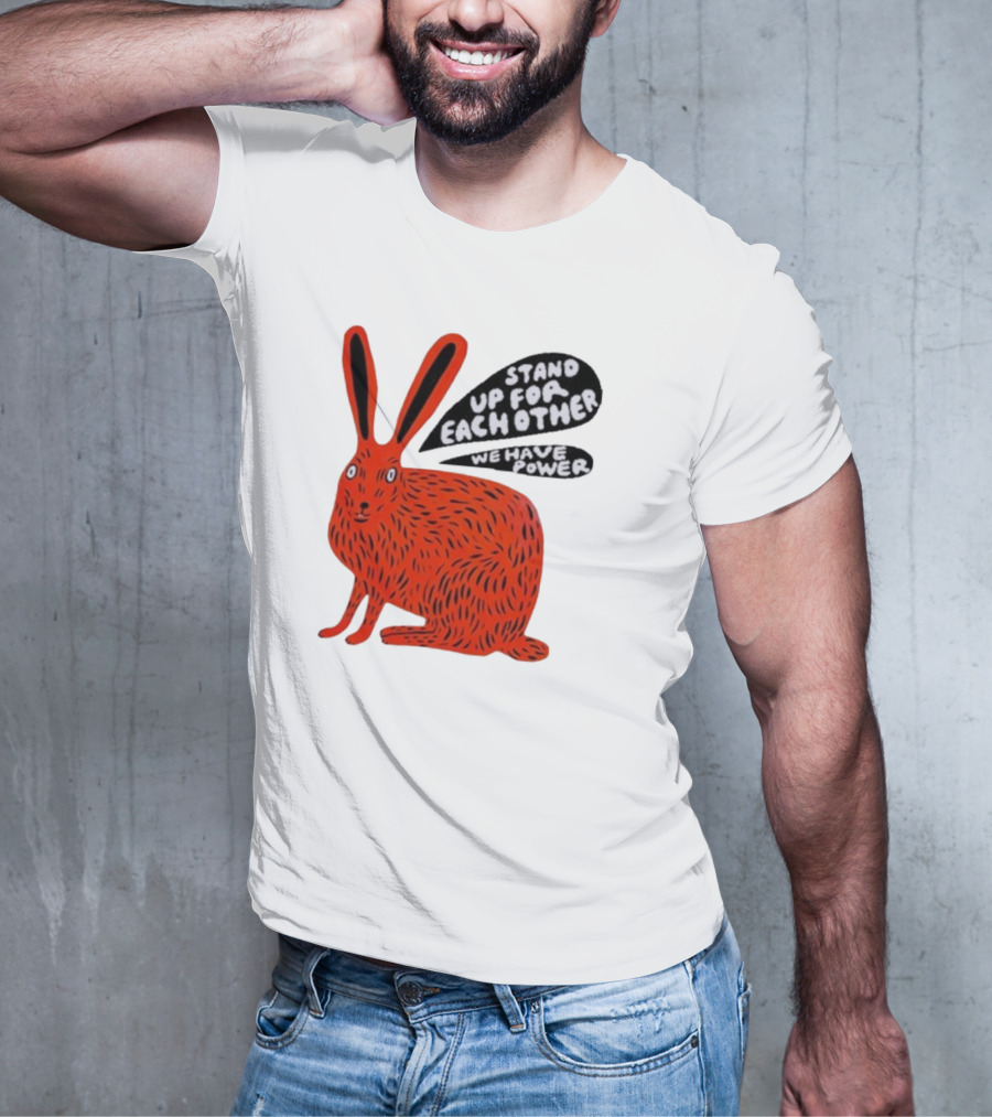 Stand Up For Each Other We Have Power Red Hare T-Shirt
