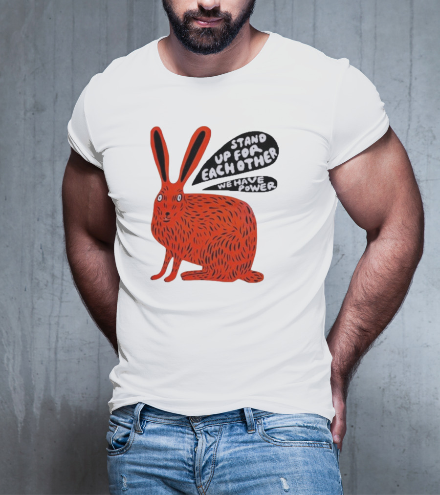 Stand Up For Each Other We Have Power Red Hare T-Shirt