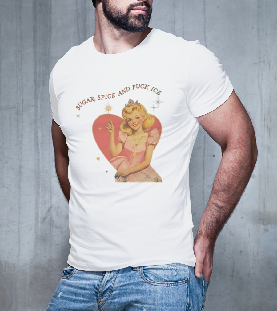 Sugar Spice And Fuck ICE Vintage Liberal Protest Retro Fairy Princess T-Shirt