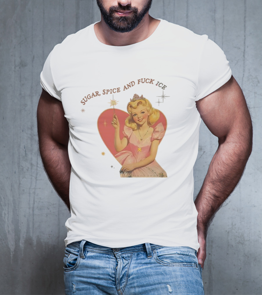 Sugar Spice And Fuck ICE Vintage Liberal Protest Retro Fairy Princess T-Shirt