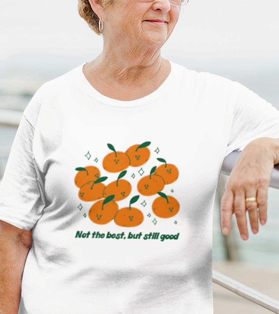 Summer Salt Not The Best But Still Good Tangerine Cluster T-Shirt