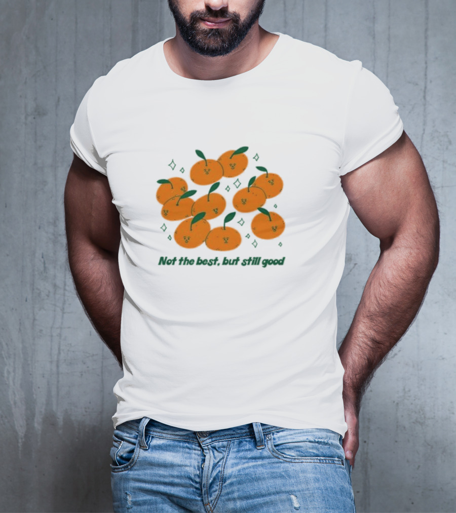 Summer Salt Not The Best But Still Good Tangerine Cluster T-Shirt