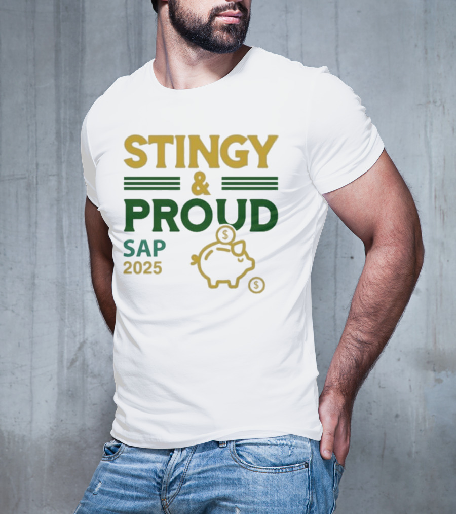 Stingy & Proud SAP 2025 Piggy Bank Dollar Sign T-Shirt