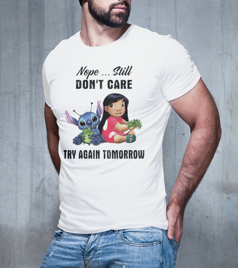 Stitch And Lilo Nope Still Don't Care Try Again Tomorrow T-Shirt
