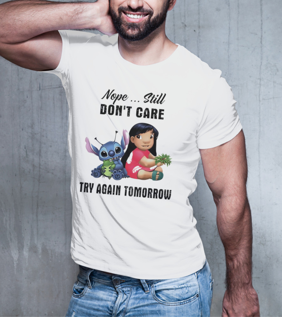 Stitch And Lilo Nope Still Don't Care Try Again Tomorrow T-Shirt