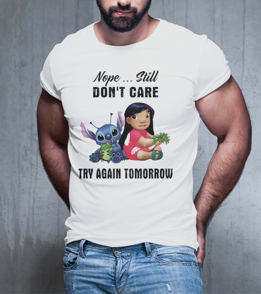 Stitch And Lilo Nope Still Don't Care Try Again Tomorrow T-Shirt