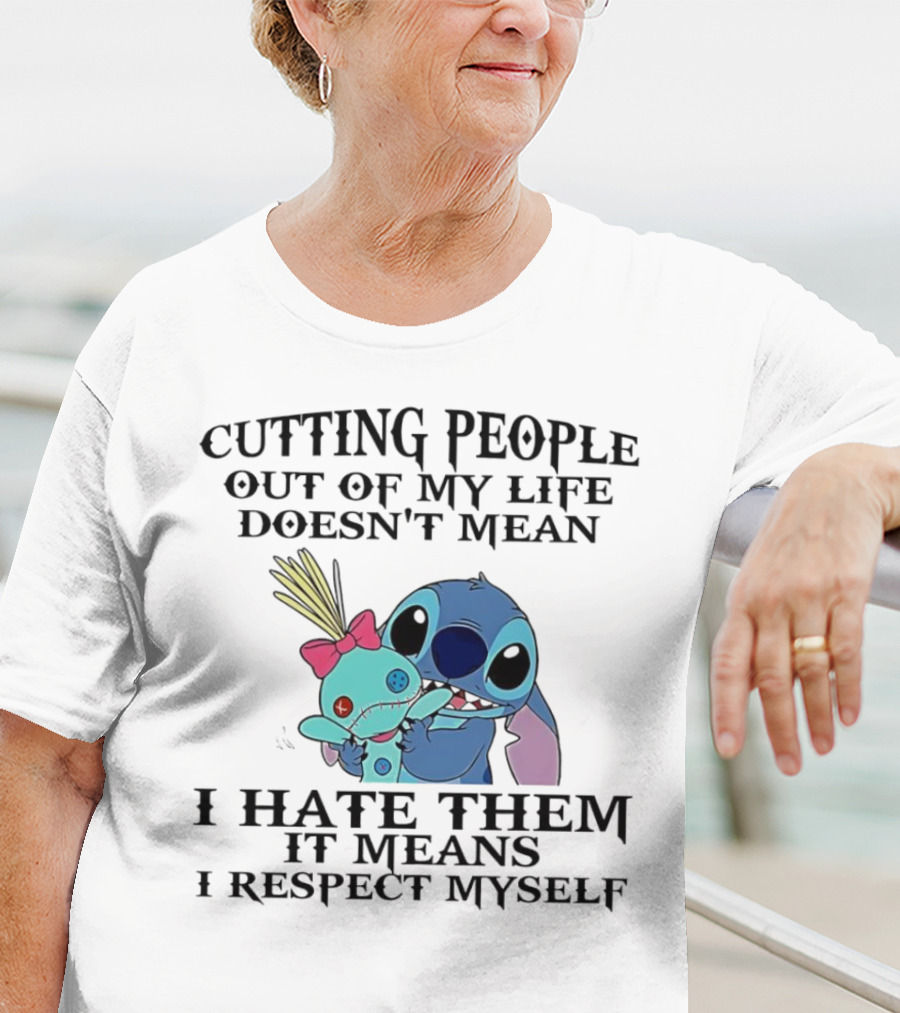 Stitch Holding Doll Cutting People Out Of My Life Doesn't Mean I Hate Them I Respect Myself T-Shirt