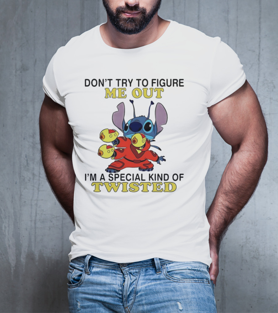 Stitch Don't Try To Figure Me Out I'm A Special Kind Of Twisted T-Shirt
