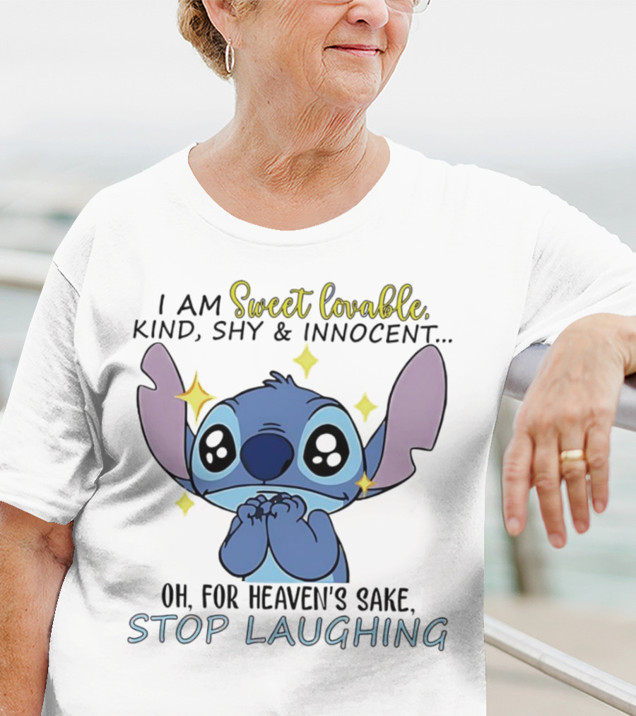 Sweet Lovable Stitch I Am Sweet Lovable Kind Shy Innocent Stop Laughing T-Shirt