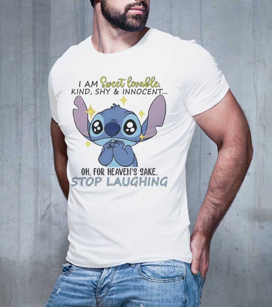 Sweet Lovable Stitch I Am Sweet Lovable Kind Shy Innocent Stop Laughing T-Shirt