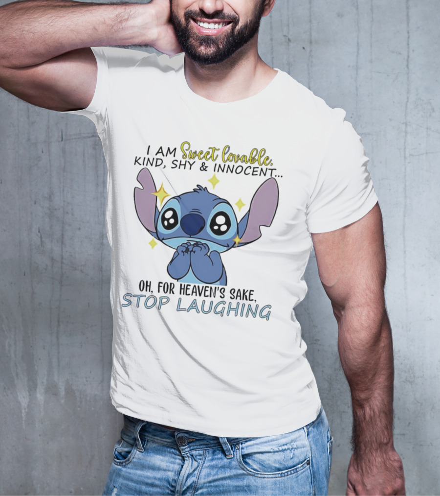 Sweet Lovable Stitch I Am Sweet Lovable Kind Shy Innocent Stop Laughing T-Shirt