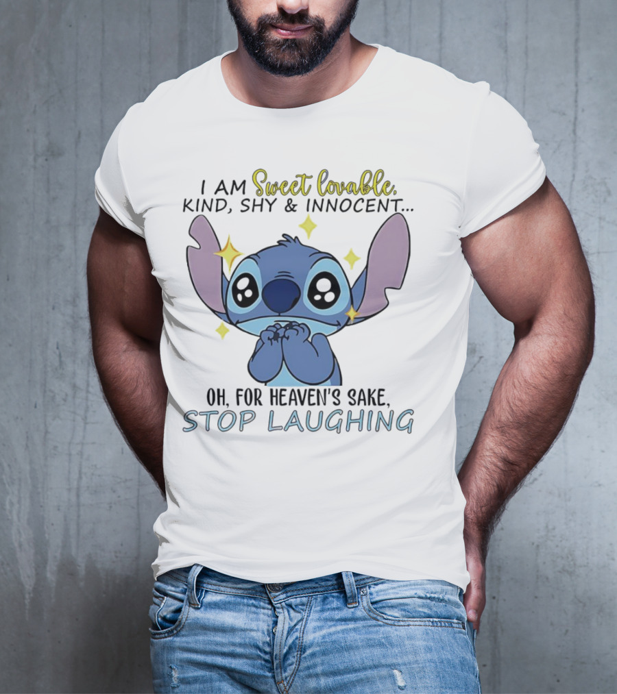 Sweet Lovable Stitch I Am Sweet Lovable Kind Shy Innocent Stop Laughing T-Shirt