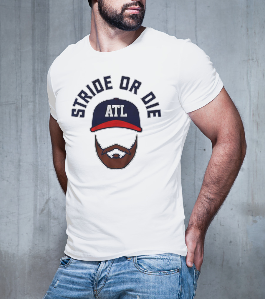 ATL Stride Or Die Beard T-Shirt