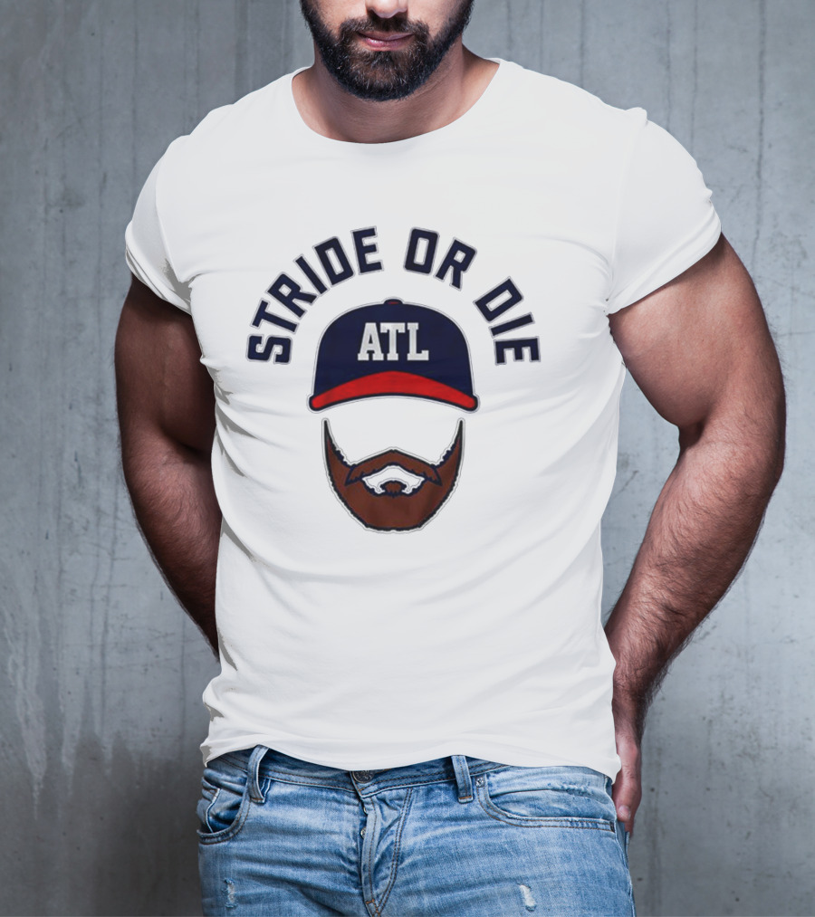 ATL Stride Or Die Beard T-Shirt