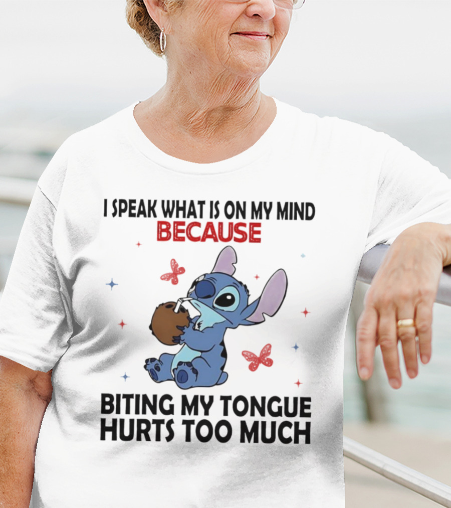 Stitch I Speak What Is On My Mind Because Biting My Tongue Hurts Too Much Butterfly Design T-Shirt