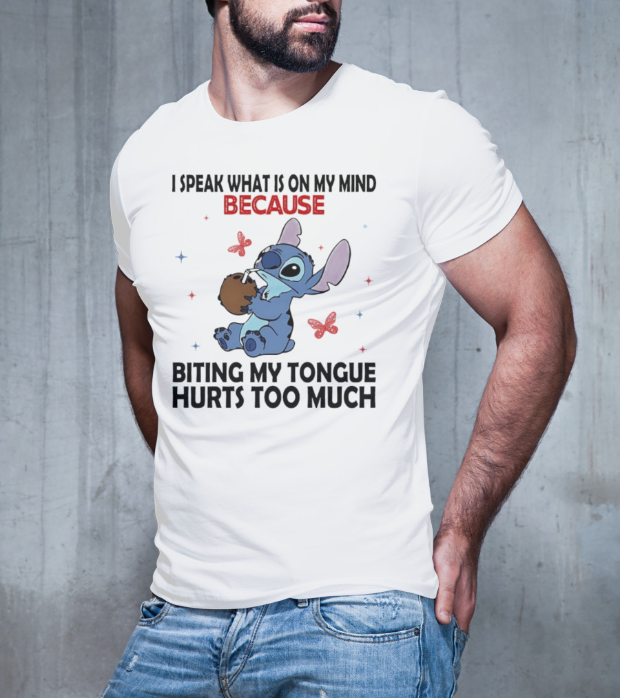 Stitch I Speak What Is On My Mind Because Biting My Tongue Hurts Too Much Butterfly Design T-Shirt