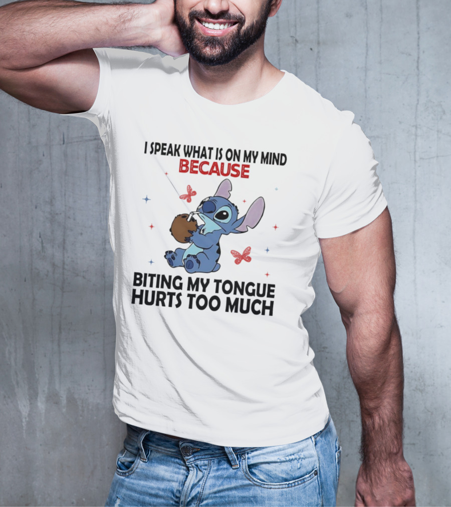 Stitch I Speak What Is On My Mind Because Biting My Tongue Hurts Too Much Butterfly Design T-Shirt
