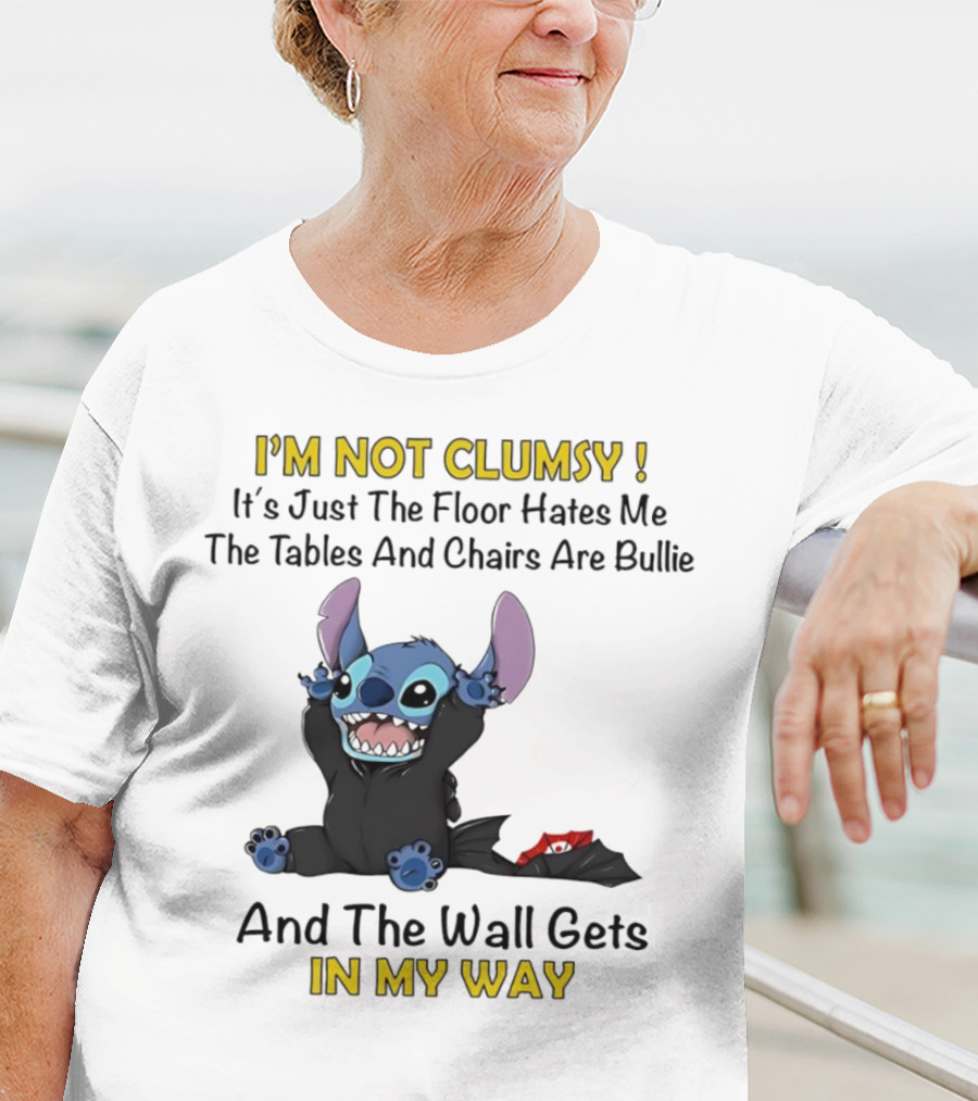 I'm Not Clumsy It's Just The Floor Hates Me Tables And Chairs Are Bullies And The Wall Gets In My Way Stitch T-Shirt