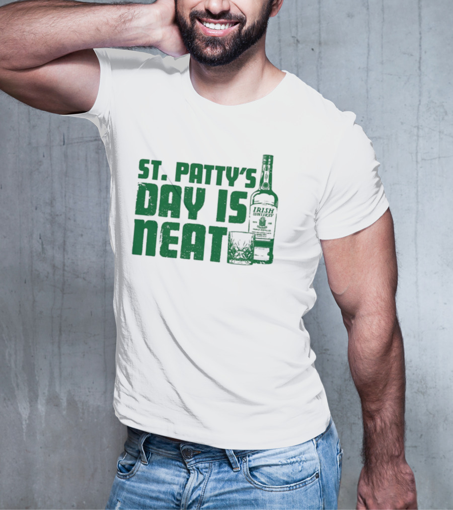 St Patty's Day Is Neat Whiskey Bottle And Glass T-Shirt