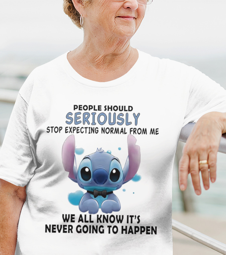 Stitch People Should Seriously Stop Expecting Normal From Me We All Know It's Never Going To Happen T-Shirt