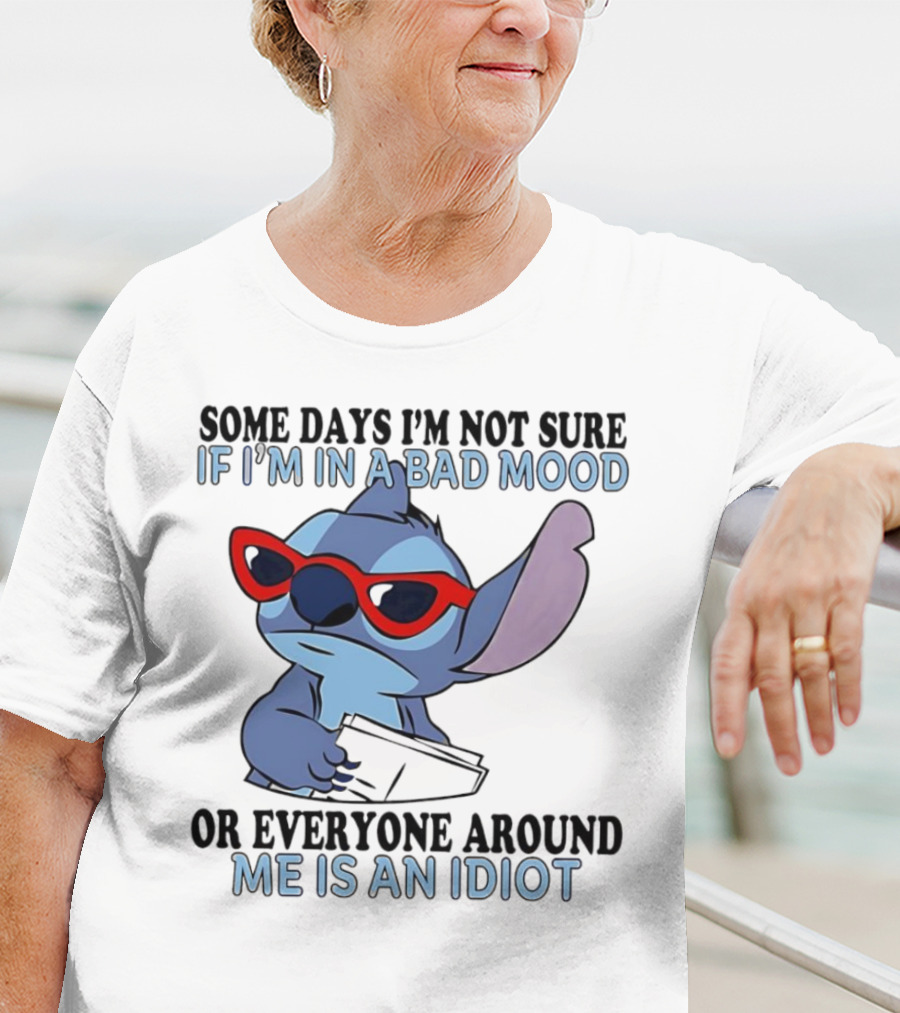 Stitch Some Days I’m Not Sure If I’m In A Bad Mood Or Everyone Around Me Is An Idiot Red Sunglasses T-Shirt