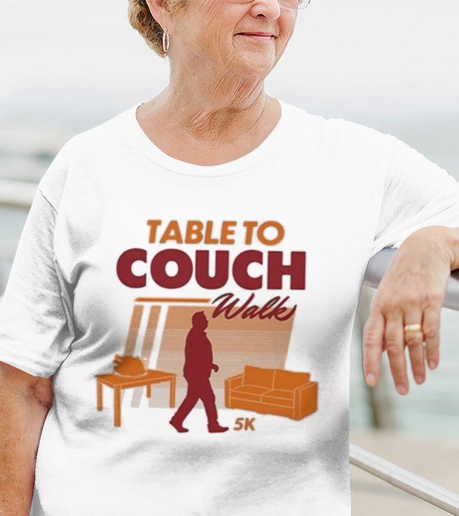 Table To Couch Walk 5K Novelty Event Humor T-Shirt