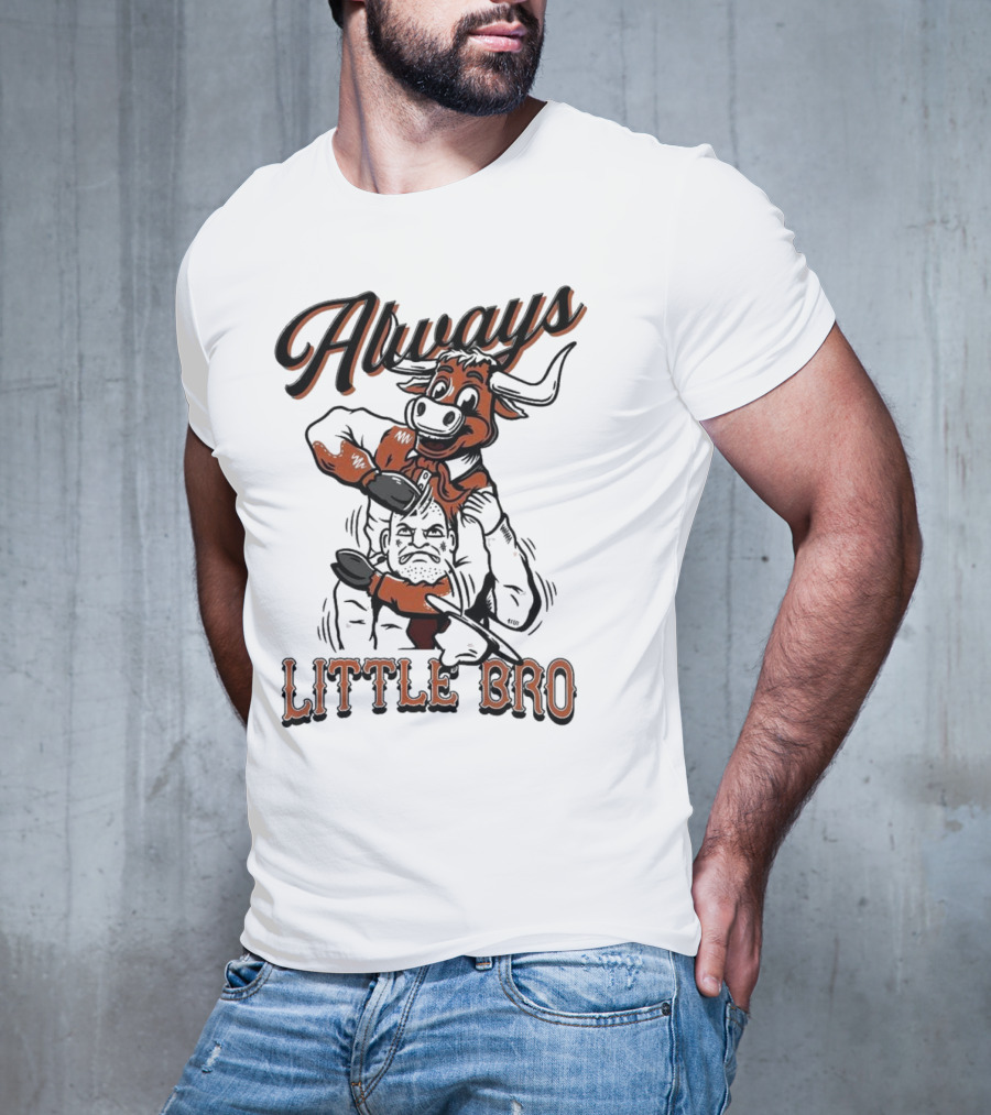 Always Little Bro Texas Longhorns Mascot T-Shirt